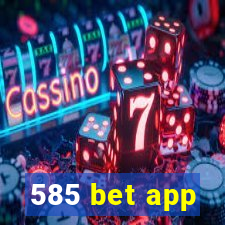 585 bet app